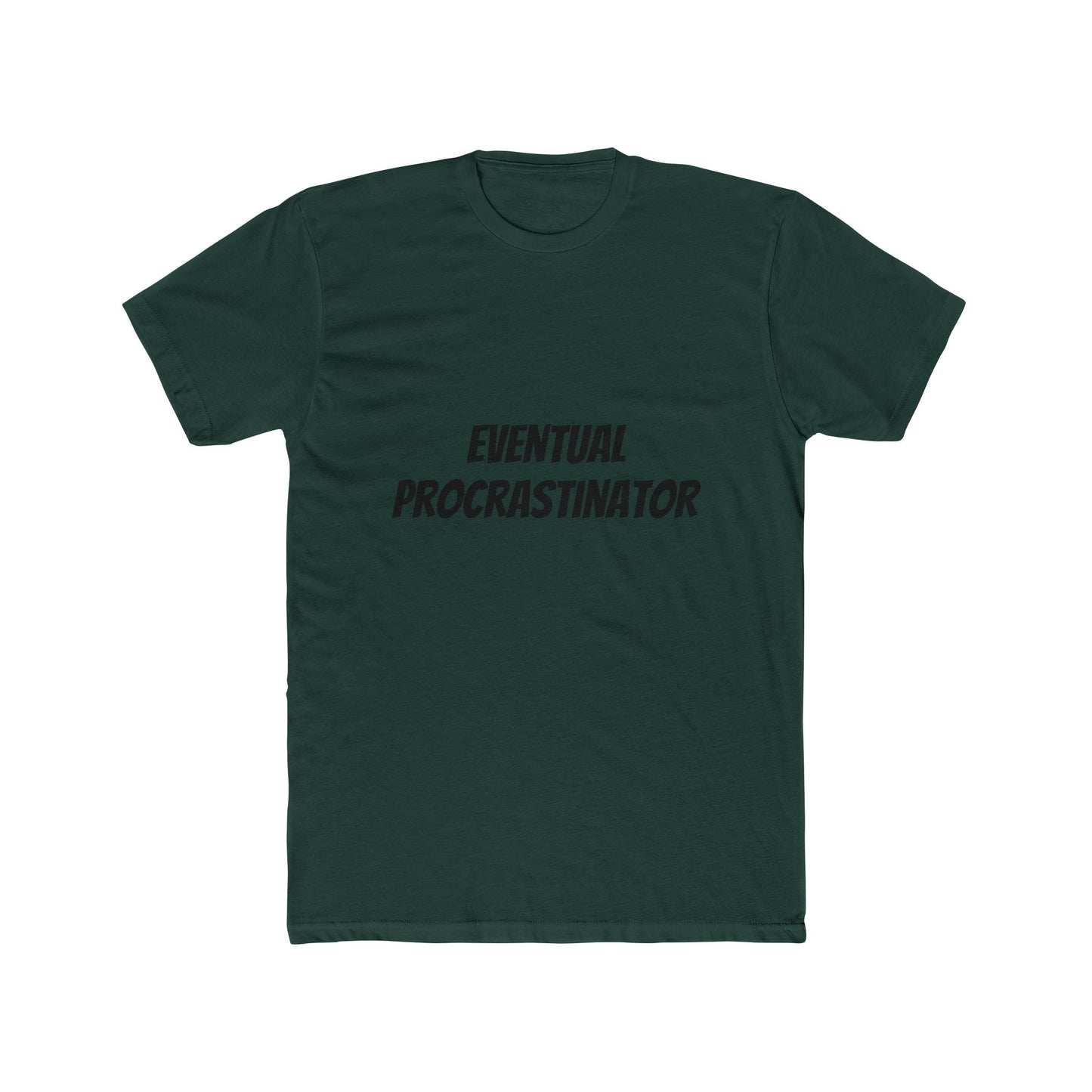 Eventual Procrastinator T-Shirt