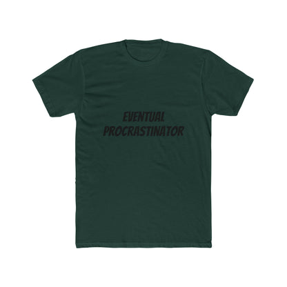Eventual Procrastinator T-Shirt
