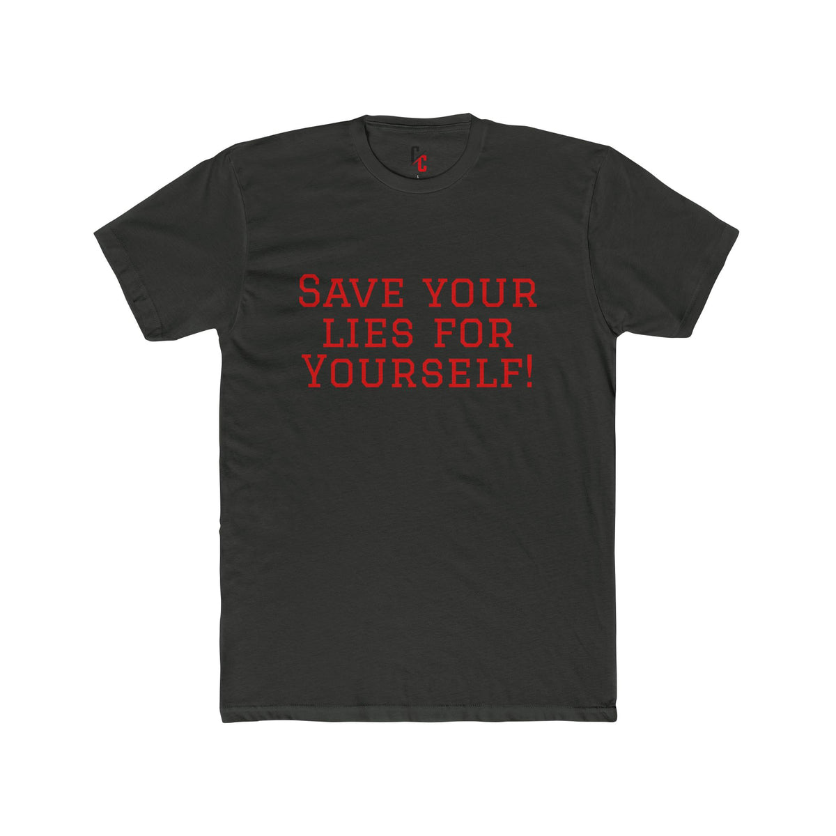 Save Your Lies For Yourself T-Shirt