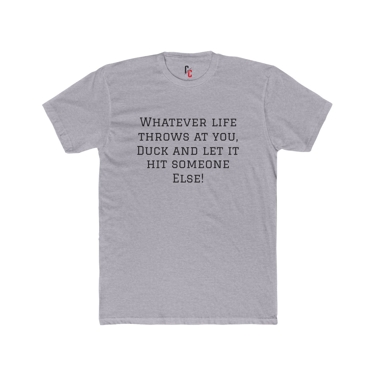 “Whatever Life Throws” T-Shirt