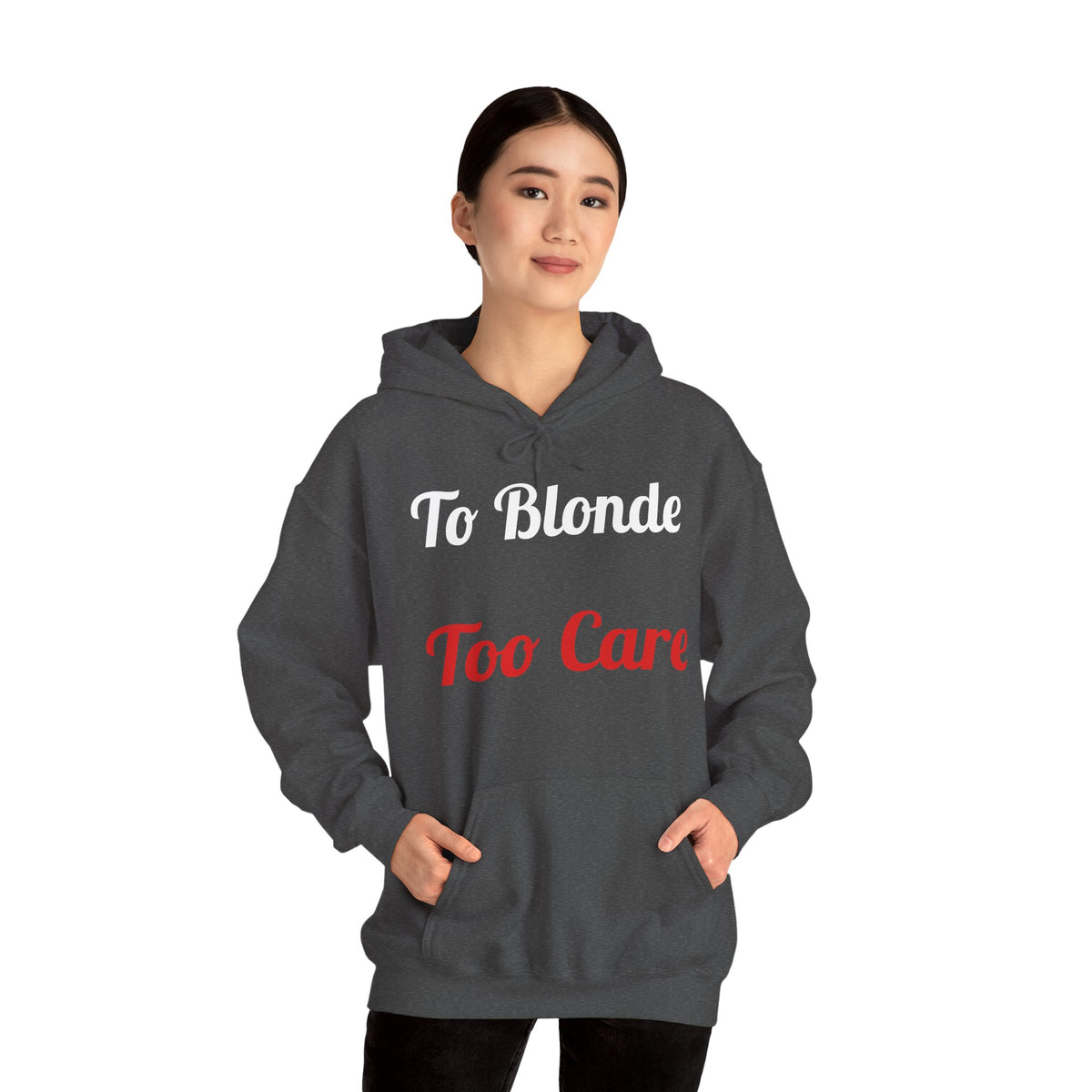 To Blonde Too Care Hoodie — Pullover