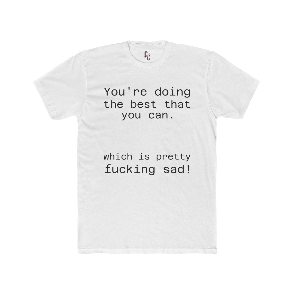 Pretty sad T-shirt