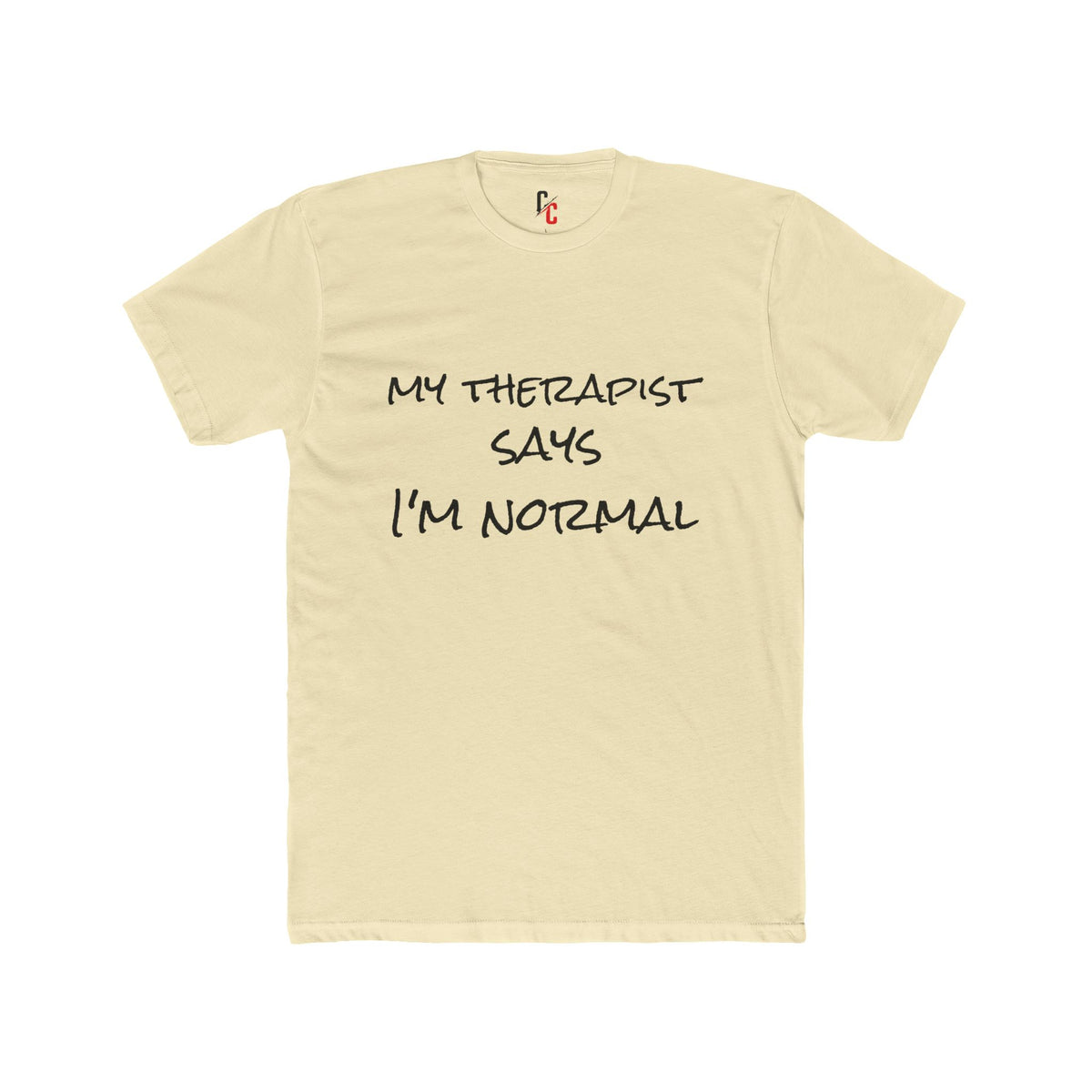 “My Therapist Says I’m Normal” T-Shirt