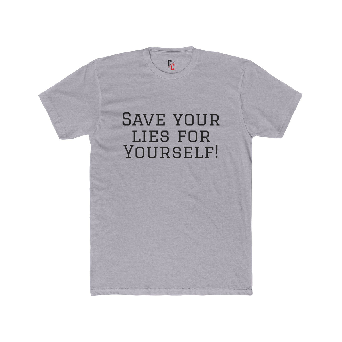 Save Your Lies For Yourself T-Shirt