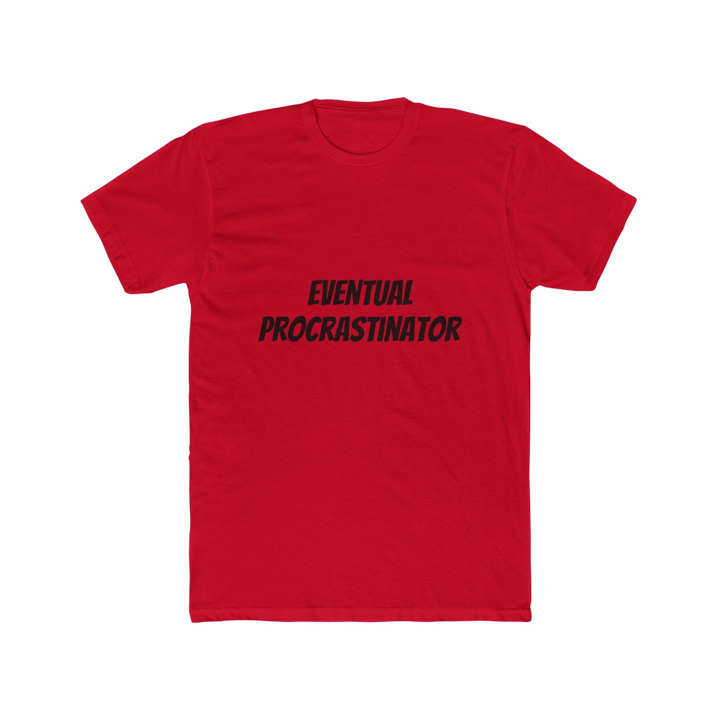 Eventual Procrastinator T-Shirt