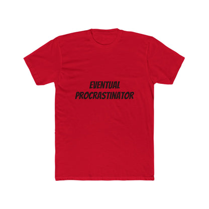 Eventual Procrastinator T-Shirt