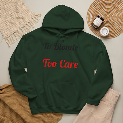 To Blonde Too Care Hoodie — Pullover