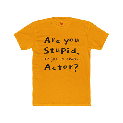Are You an Actor? T‑Shirt
