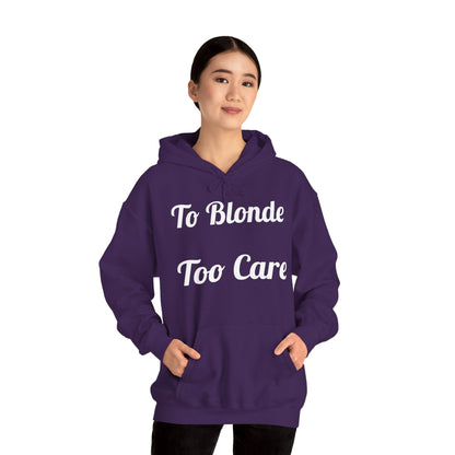 To Blonde Too Care Hoodie — Pullover
