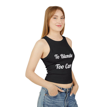 Racer Tank — "To Blonde Too Care" Graphic Cropped Tank Top