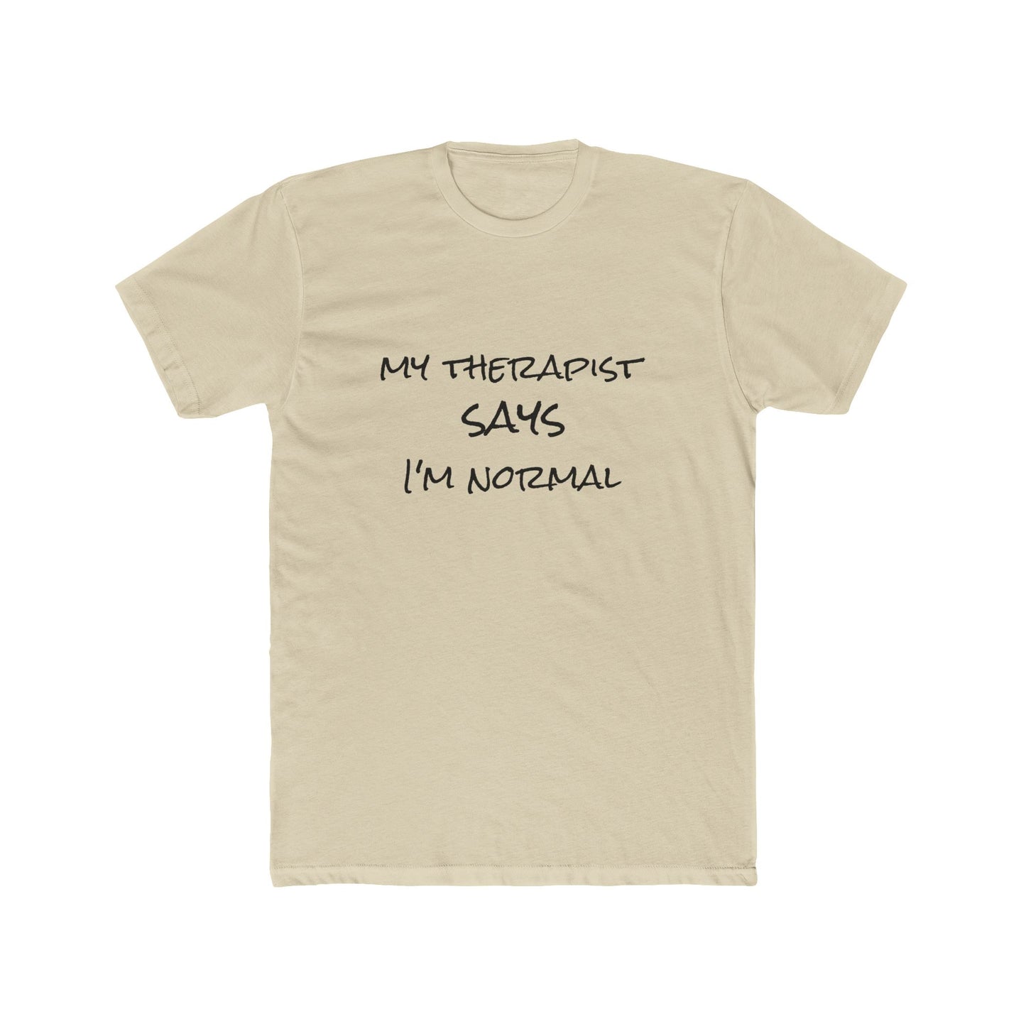 T‑Shirt — “My Therapist Says I’m Normal” Funny Mental Health Tee
