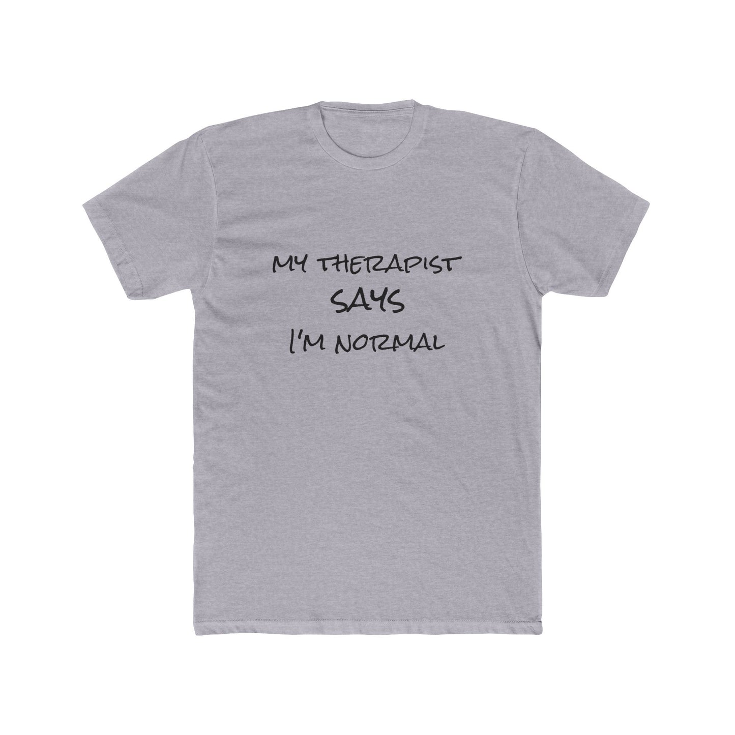 T‑Shirt — “My Therapist Says I’m Normal” Funny Mental Health Tee