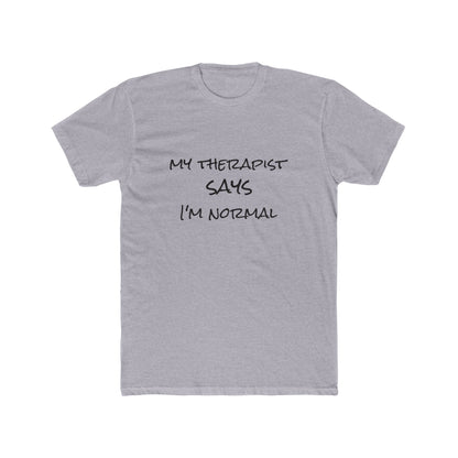 T‑Shirt — “My Therapist Says I’m Normal” Funny Mental Health Tee