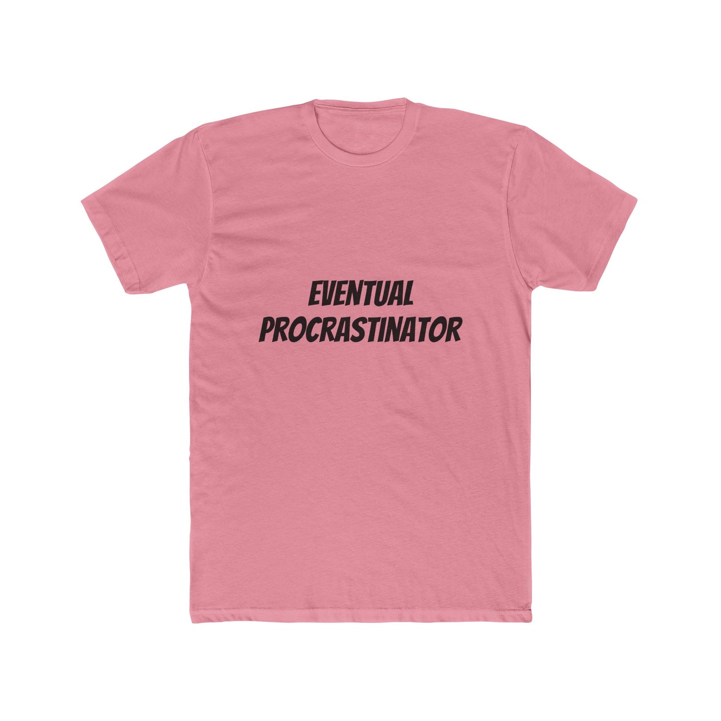 Eventual Procrastinator T-Shirt