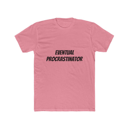 Eventual Procrastinator T-Shirt