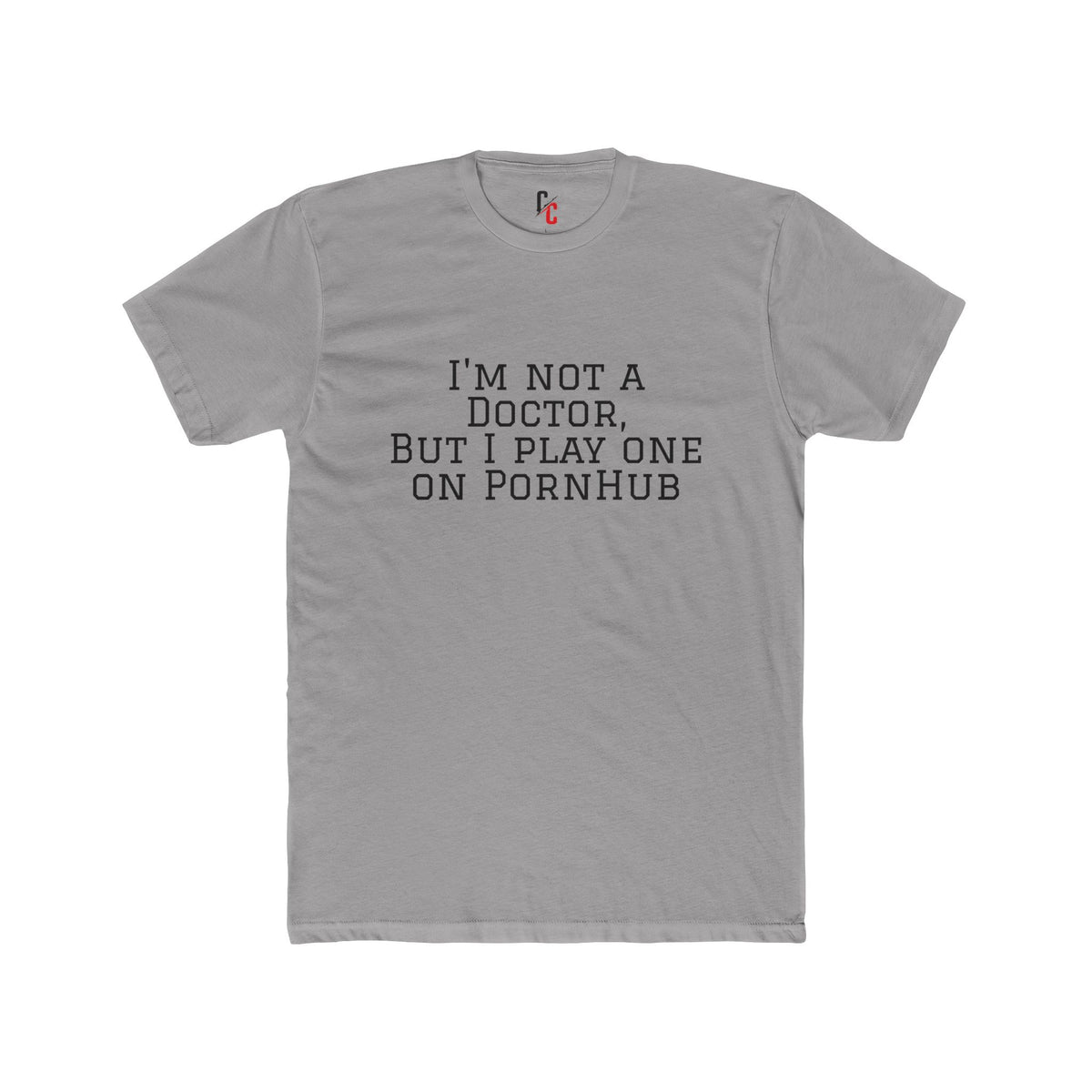 “Not a Doctor” T-Shirt
