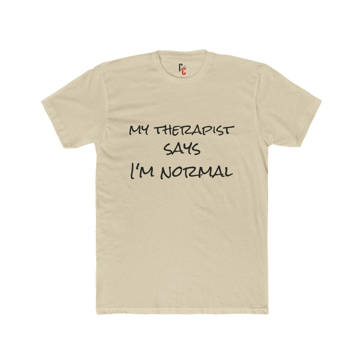 “My Therapist Says I’m Normal” T-Shirt